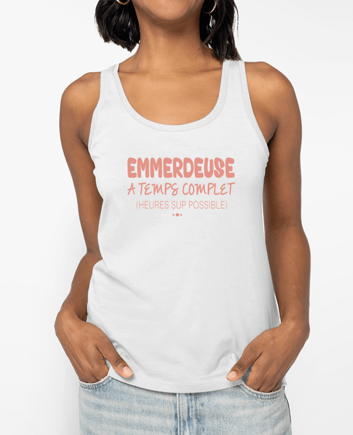 Débardeur Emmerdeuse à temps complet ! Par Ladies