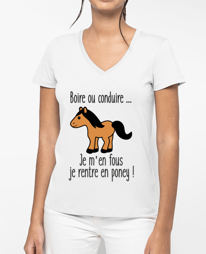 T-shirt écoresponsable col V femme Boire ou conduire ... je m'en fous je rentre en poney por Benichan