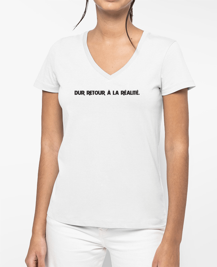 T-shirt femme col V Dur retour à la réalité par tunetoo
