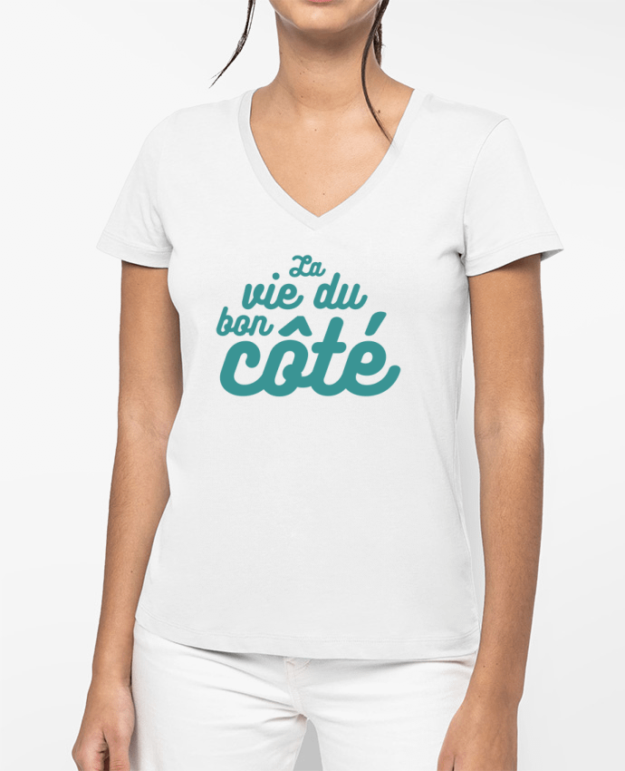 T-shirt femme col V La vie du bon côté par tunetoo