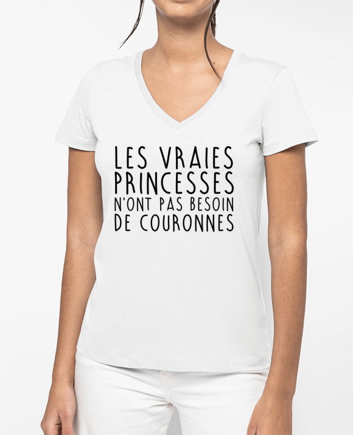 T-shirt femme col V Les vraies princesses n'ont pas besoin de couronnes par La boutique de Laura
