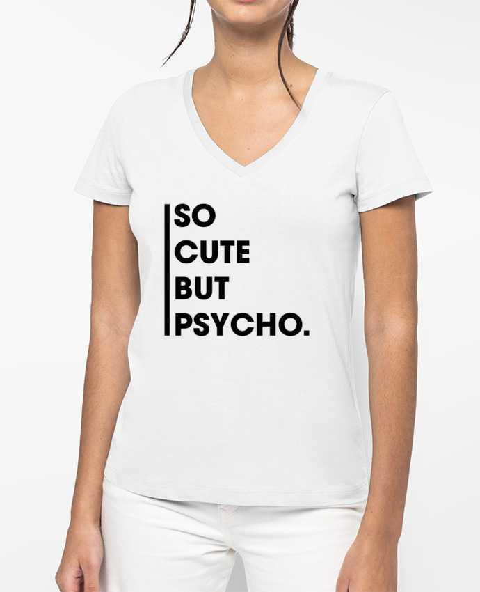 T-shirt femme col V So cute but psycho. par tunetoo