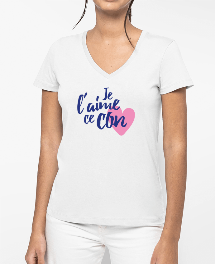 T-shirt femme col V Je l'aime ce con par tunetoo