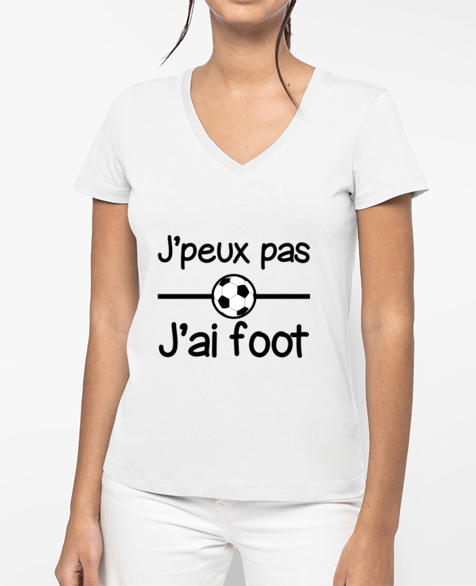 T-shirt femme col V J'peux pas j'ai foot , football par Benichan