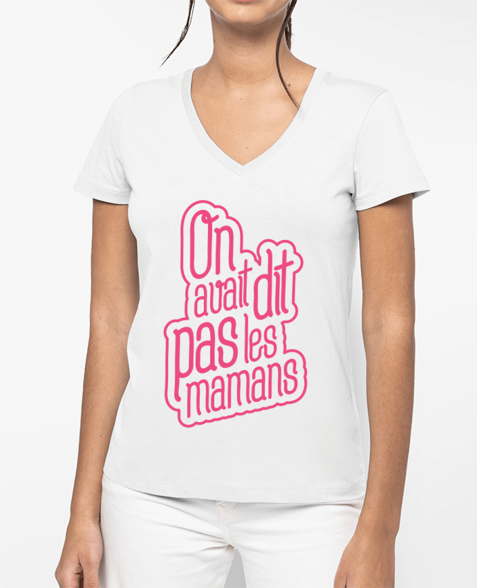 T-shirt femme col V On avait dit pas les mamans par tunetoo