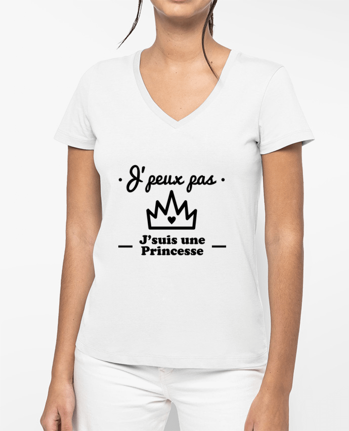 T-shirt femme col V J'peux pas j'suis une princesse, humour, citations, drôle par Benichan