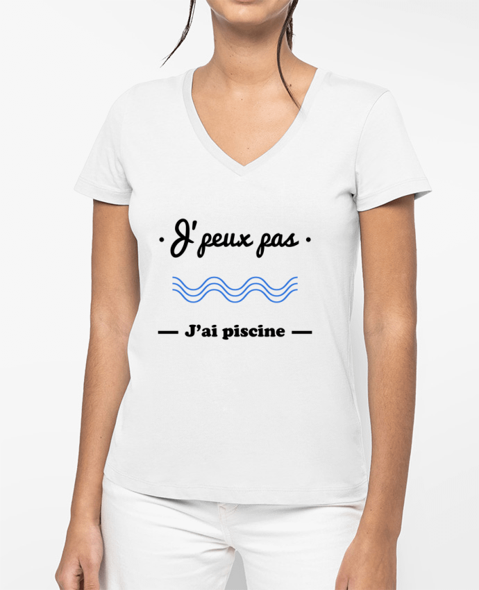 T-shirt femme col V J'peux pas j'ai piscine, je peux pas par Benichan