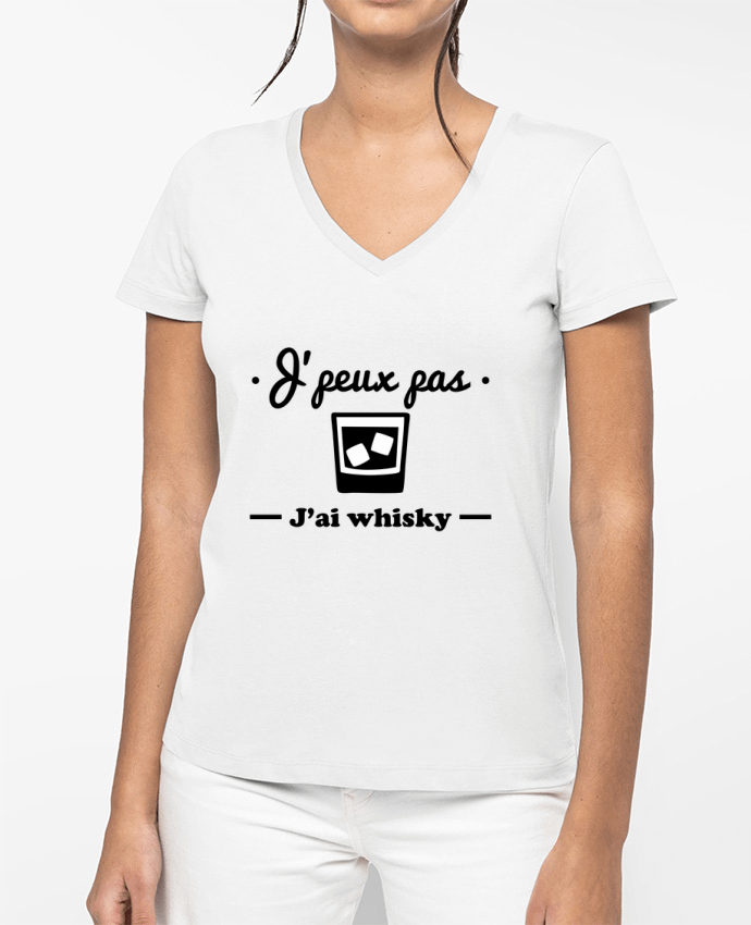 T-shirt femme col V J'peux pas j'ai whisky, humour,alcool,citations,drôle par Benichan