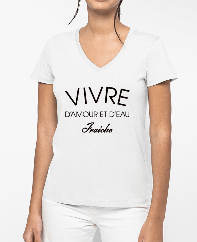 T-shirt femme col V Vivre d'amour et d'eau fraîche par Freeyourshirt.com