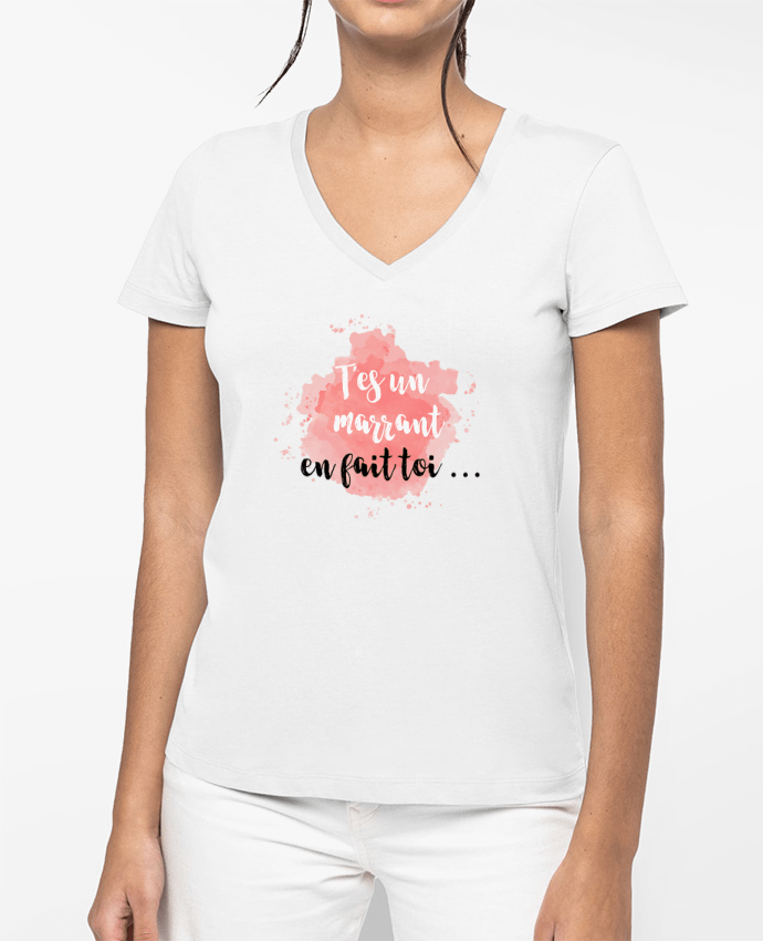 T-shirt femme col V T'es un marrant en fait toi ... par tunetoo