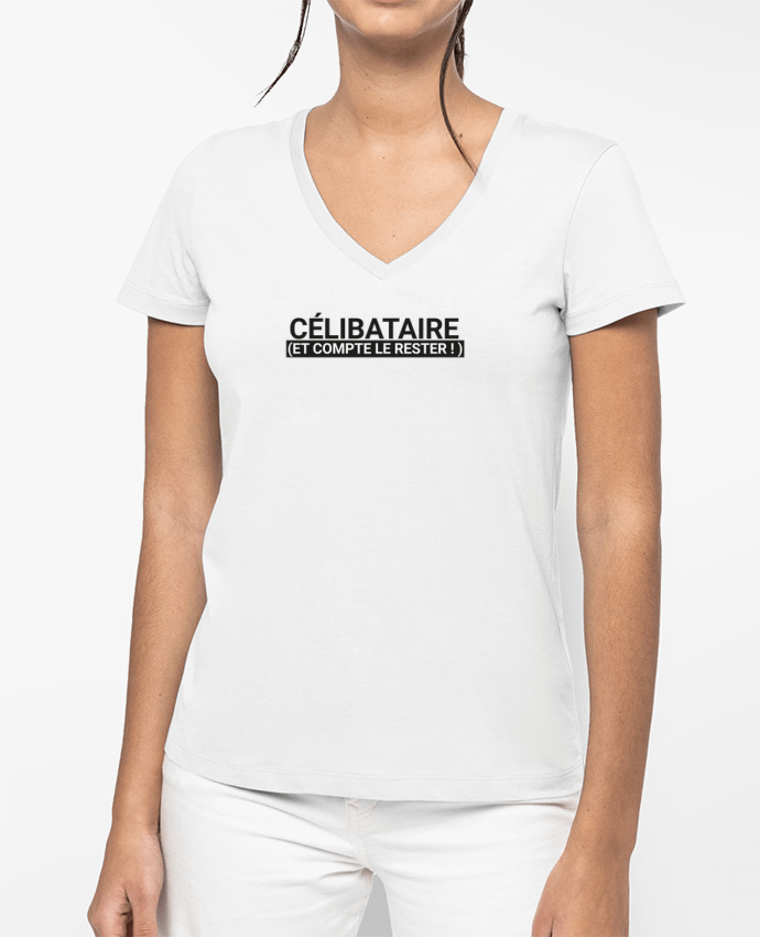 T-shirt femme col V Célibataire et compte le rester ! par tunetoo
