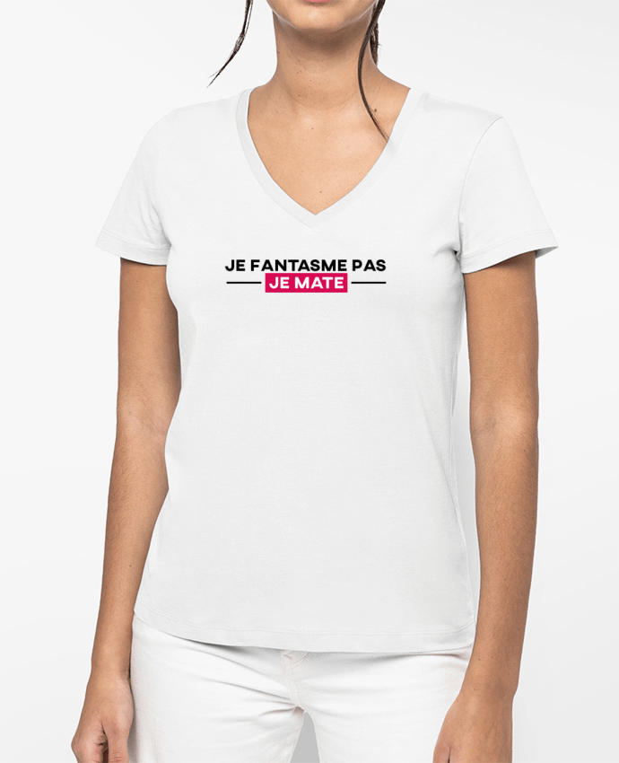 T-shirt écoresponsable col V femme Je fantasme pas, je mate ! by tunetoo