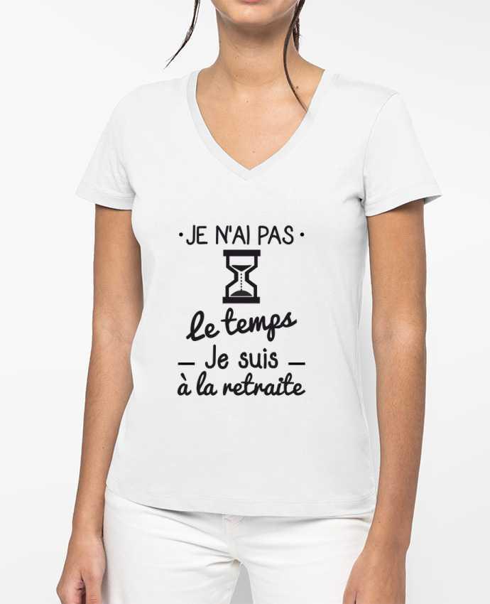 T-shirt femme col V Pas le temps, je suis à la retraite, tee shirt retraité par Benichan