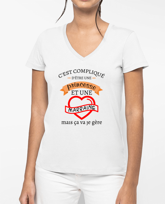 T-shirt femme col V C'est compliqué d'être une princesse et une marraine mais ça va je gère par tu