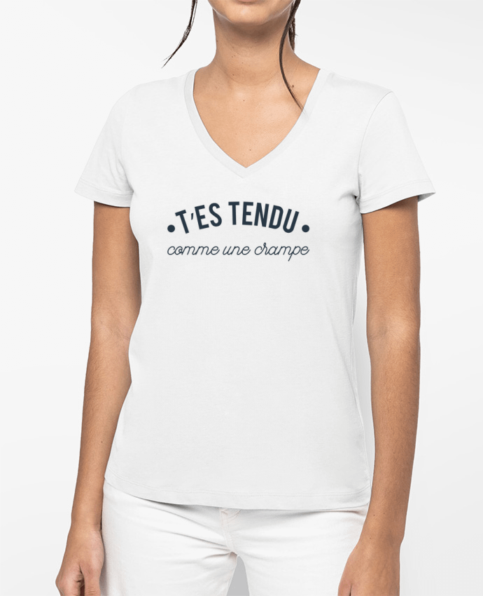 T-shirt femme col V T'es tendu comme une crampe par tunetoo