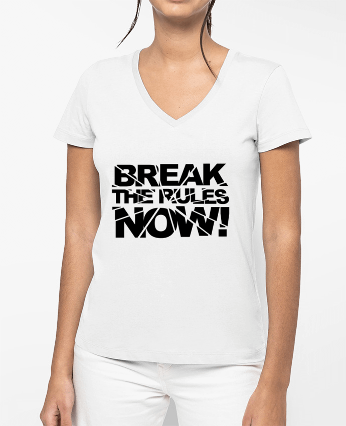 T-shirt femme col V Break The Rules Now ! par Freeyourshirt.com