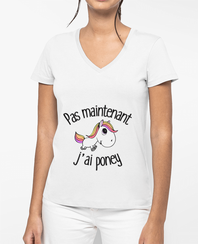 T-shirt femme col V Pas maintenant j'ai poney par FRENCHUP-MAYO