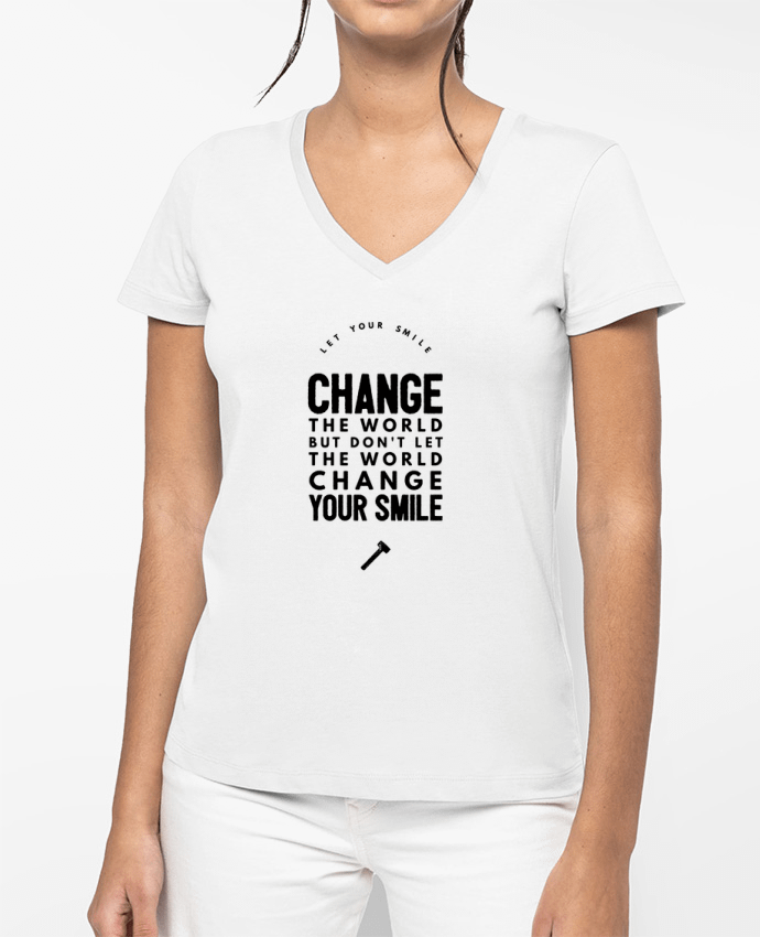 T-shirt femme col V Let your smile change the world par Les Caprices de Filles
