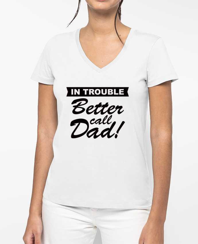 T-shirt femme col V Better call dad par Freeyourshirt.com