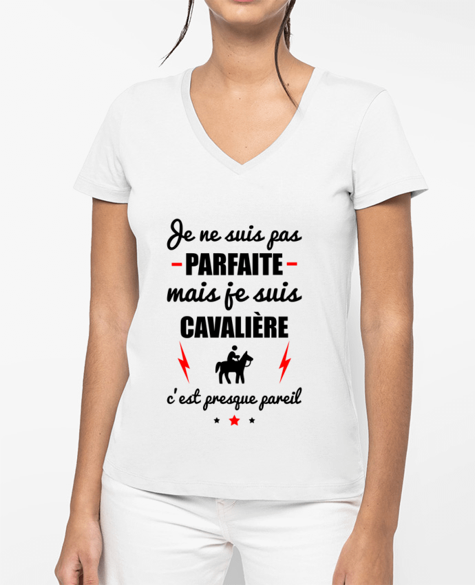 T-shirt femme col V Je ne suis pas parfaite mais je suis cavalière c'est presque pareil par Benicha