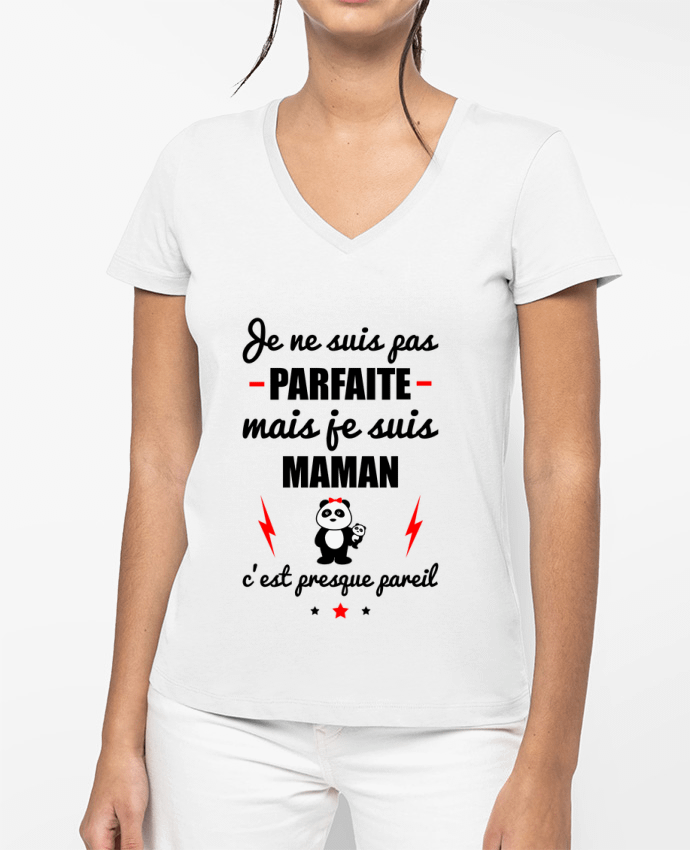 T-shirt femme col V Je ne suis pas parfaite mais je suis maman c'est presque pareil par Benichan