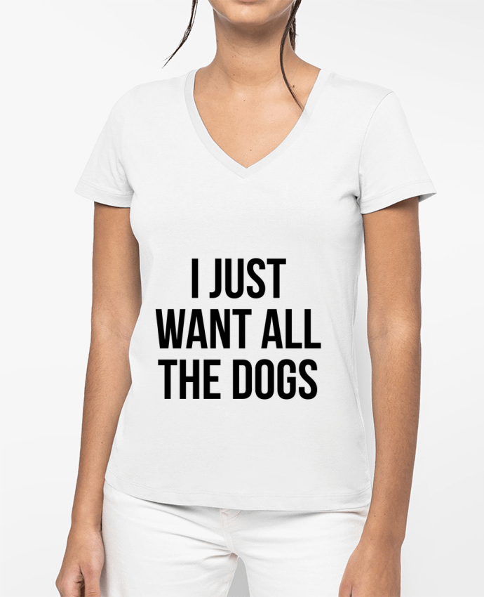 T-shirt femme col V I just want all dogs par Bichette