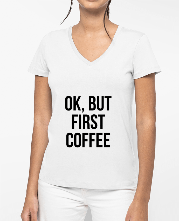 T-shirt femme col V Ok, but first coffee par Bichette