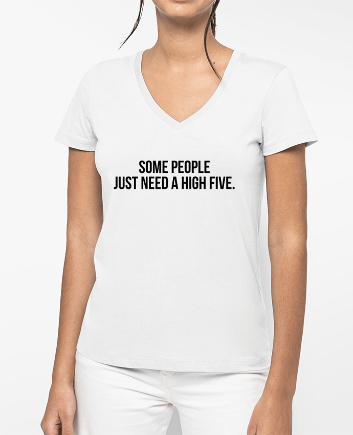 T-shirt femme col V Some people just need a high five. par Bichette