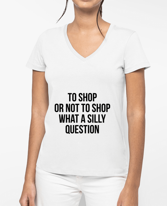 T-shirt femme col V To shop or not to shop what a silly question par Bichette