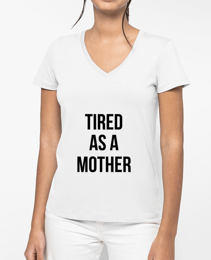 T-shirt femme col V Tired as a mother par Bichette