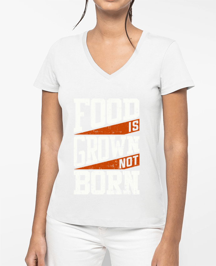 T-shirt femme col V Food is grown not born par Bichette