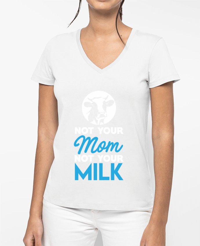 T-shirt femme col V Not your mom not your milk par Bichette