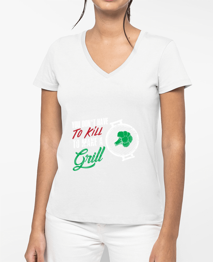 T-shirt femme col V You don't have to kill to make a grill par Bichette