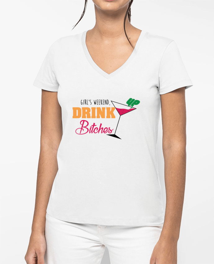 T-shirt femme col V Girl's weekend, drink up bitches par tunetoo