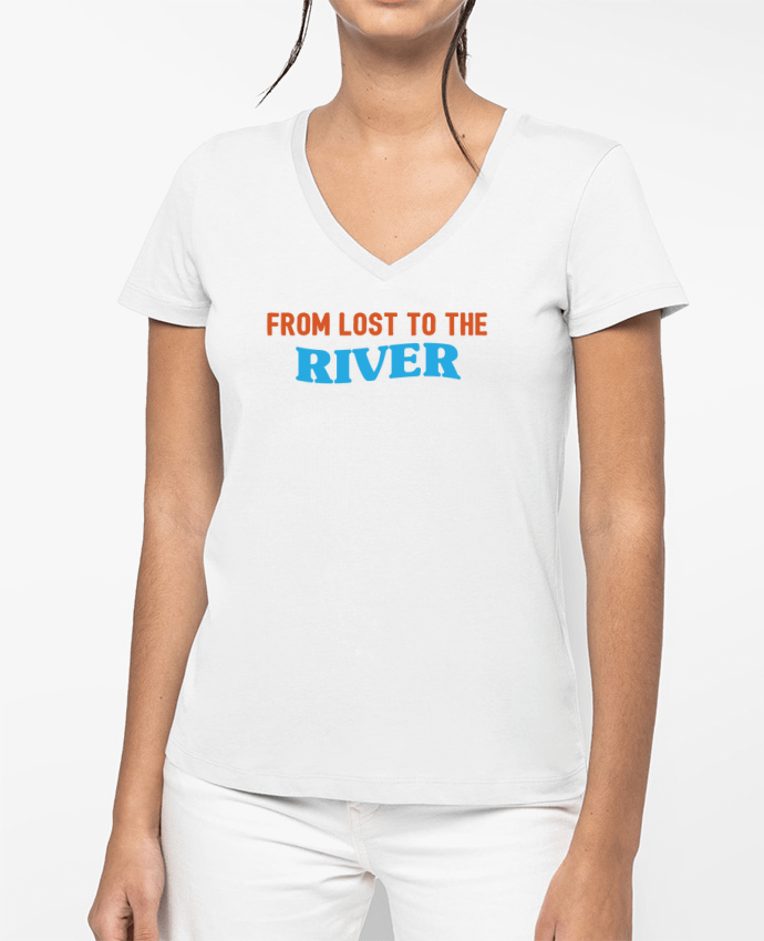 T-shirt femme col V From lost to the river par tunetoo