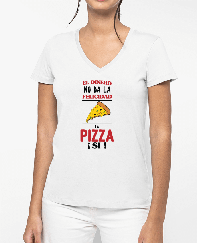 T-shirt femme col V El dinero no da la felicidad, la pizza si ! par tunetoo