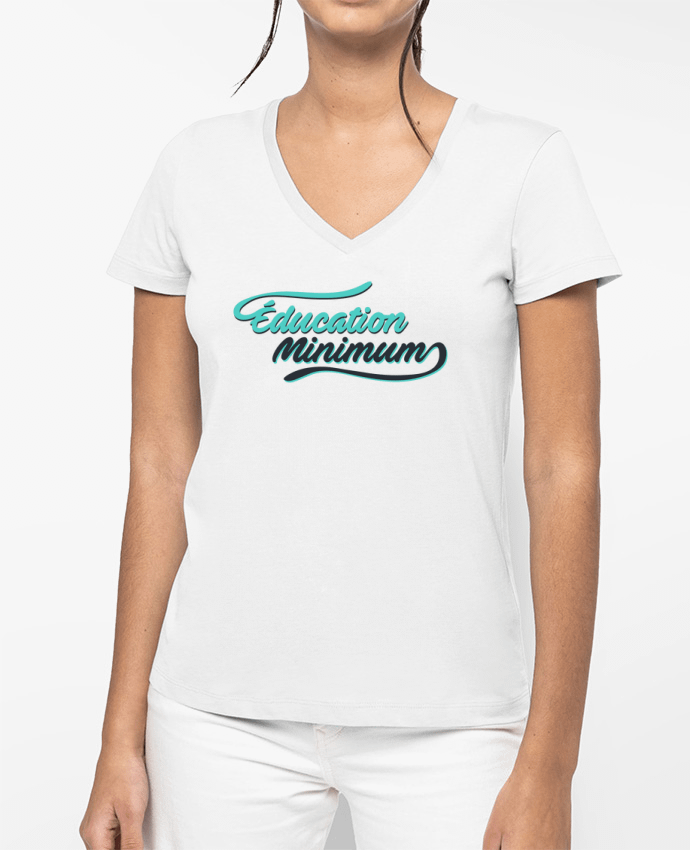 T-shirt femme col V Education minimum citation Dikkenek par tunetoo