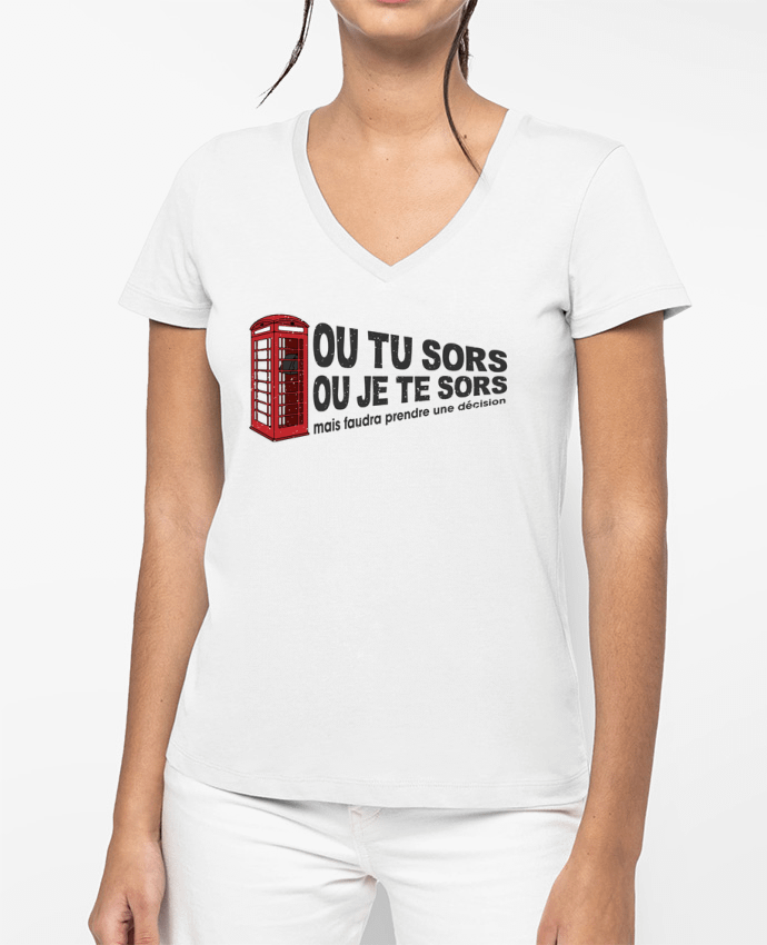 T-shirt femme col V Ou tu sors ou j'te sors Citation Dikkenek par tunetoo