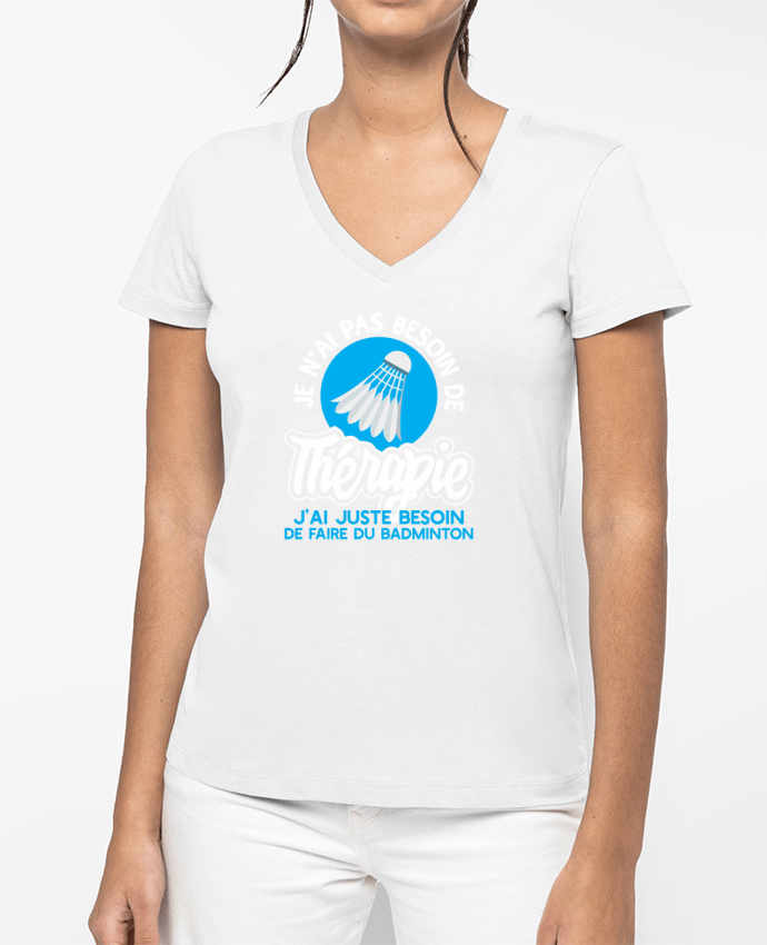 T-shirt écoresponsable col V femme Thérapie badminton by Original t-shirt