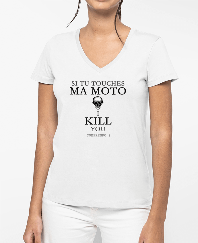 T-shirt femme col V Si tu touches ma moto... I kill you par tunetoo