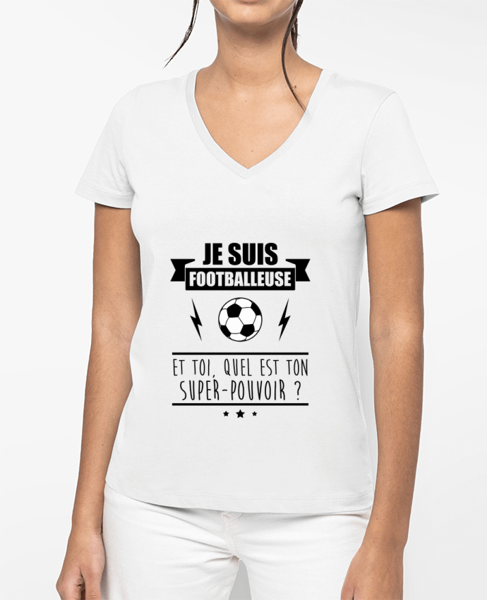 T-shirt femme col V Je suis footballeuse et toi, quel est ton super-pouvoir ? par Benichan
