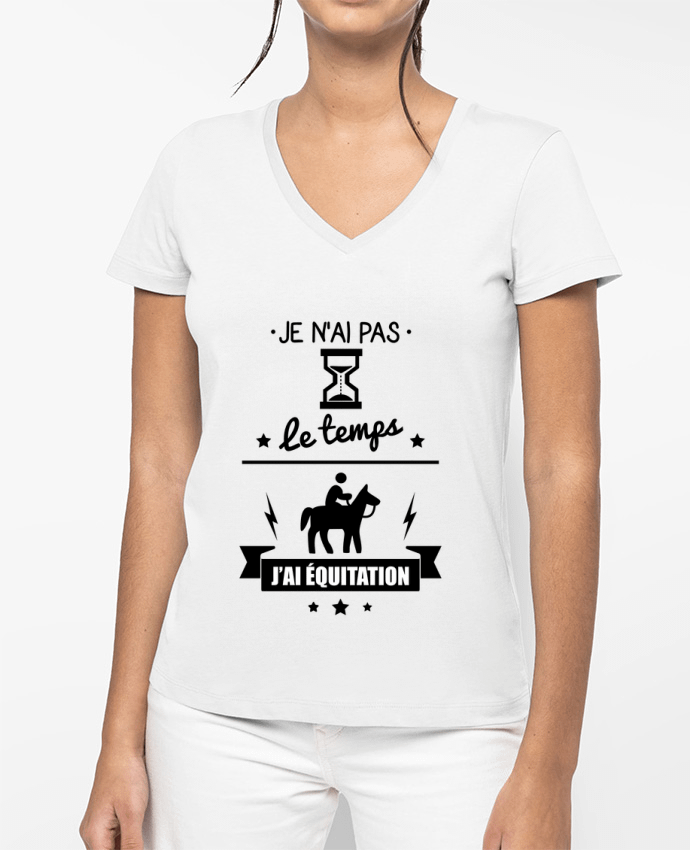 T-shirt femme col V Je n'ai pas le temps j'ai équitation par Benichan