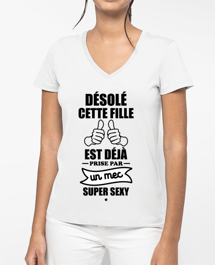 T-shirt femme col V Cette fille est déjà prise par un mec super sexy par Benichan