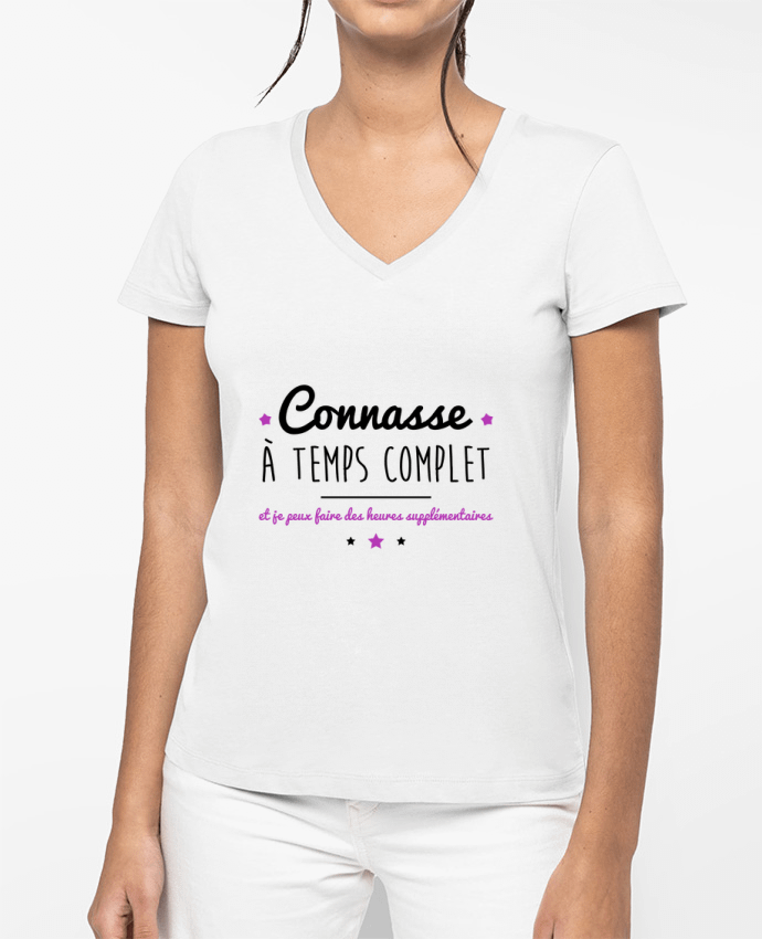 T-shirt femme col V Connasse à temps complet et je peux faire des heures supplémentaires par Benicha