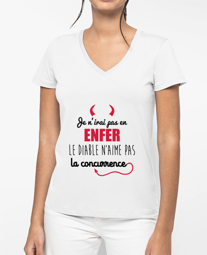 T-shirt femme col V Je n'irai pas en enfer, le diable n'aime pas la concurrence par Benichan