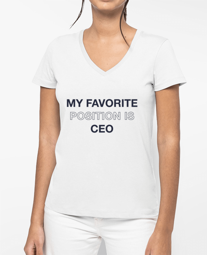 T-shirt femme col V My favorite position is CEO par tunetoo