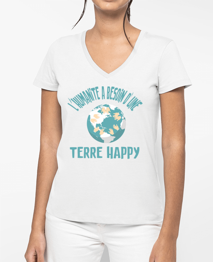 T-shirt femme col V L'humanité a besoin d'une terre happy par jorrie
