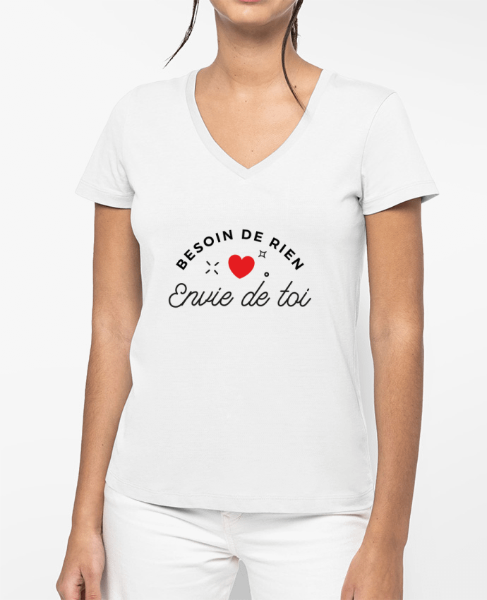 T-shirt femme col V Besoin de rien, envie de toi par Nana