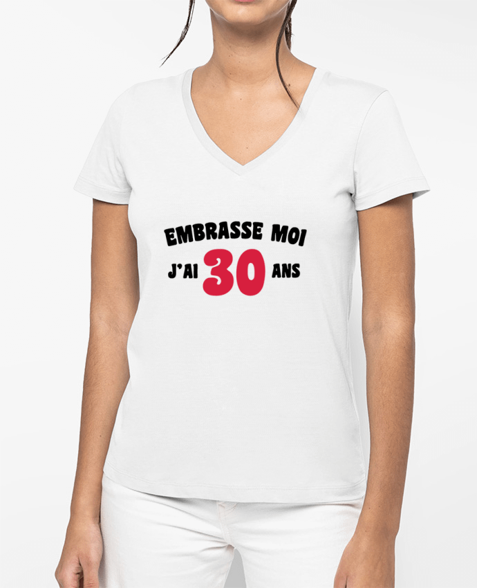 T-shirt femme col V Embrasse moi j'ai 30 ans par tunetoo