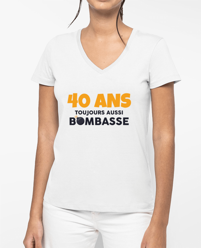 T-shirt femme col V 40 ans toujours bombasse - Anniversaire par tunetoo